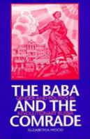 The baba and the comrade : gender and politics in revolutionary Russia /