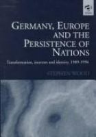Germany, Europe and the persistence of nations : transformation, interests and identity, 1989-1996 /