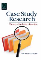 Case Study Research Theory, Methods and Practice