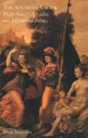 The sound of virtue : Philip Sidney's Arcadia and Elizabethan politics /