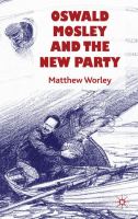 Oswald Mosley and the new party /