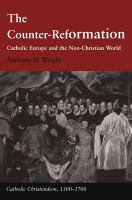 The counter-Reformation : Catholic Europe and the non-Christian world /