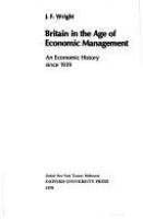 Britain in the age of economic management : an economic history since 1939 /