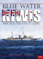 Blue water Kiwis : New Zealand's naval story /