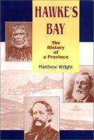 Hawke's Bay : the history of a province /