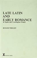 Late Latin and Early Romance in Spain and Carolingian France /