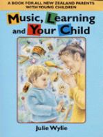Music, learning and your child /