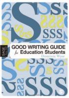 The good writing guide for education students /