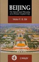Beijing : the nature and planning of a Chinese capital city /