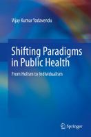 Shifting paradigms in public health from holism to individualism /