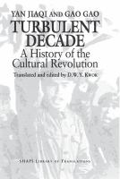 Turbulent decade : a history of the cultural revolution /
