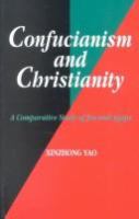 Confucianism and Christianity : a comparative study of Jen and Agape /