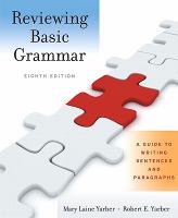 Reviewing basic grammar : a guide to writing sentences and paragraphs /