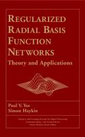 Regularized radial basis function networks : theory and applications /