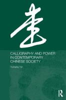 Calligraphy and power in contemporary Chinese society /