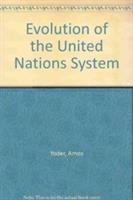 The evolution of the United Nations system /