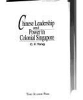 Chinese leadership and power in colonial Singapore /
