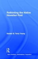Rethinking the native Hawaiian past /