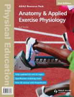Physical education : AS/A2 resource pack : anatomy & applied exercise physiology/