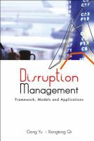 Disruption management : framework, models and applications /