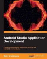 Android studio application development create visually appealing applications using the new IntelliJ IDE Android Studio /
