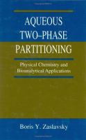 Aqueous two-phase partitioning : physical chemistry and bioanalytical applications /