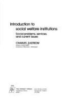 Introduction to social welfare institutions : social problems, services, and current issues /