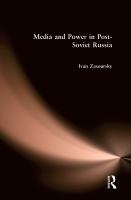 Media and power in post-Soviet Russia /