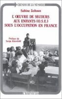 L'oeuvre de secours aux enfants (O.S.E.) sous l'Occupation en France : du legalisme a la Resistance, 1940-1944 /