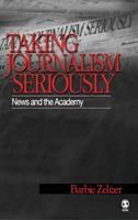 Taking journalism seriously : news and the academy /
