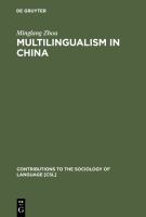Multilingualism in China : the politics of writing reforms for minority languages, 1949-2002 /