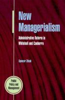 New managerialism : administrative reform in Whitehall and Canberra /