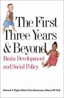 The first three years & beyond : brain development and social policy /
