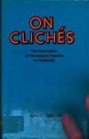 On cliches : the supersedure of meaning by function in modernity /