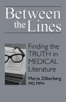 Between the lines : finding the truth in medical literature /
