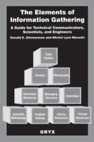 The elements of information gathering : a guide for technical communicators, scientists, and engineers /