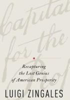 A capitalism for the people recapturing the lost genius of American prosperity /
