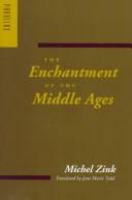 The enchantment of the Middle Ages /