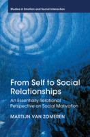 From self to social relationships an essentially relational perspective on social motivation /