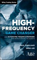 The high frequency game changer : how automated trading strategies have revolutionized the markets /