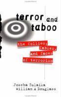 Terror and taboo : the follies, fables, and faces of terrorism /