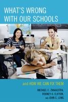 What's wrong with our schools : and how we can fix them /